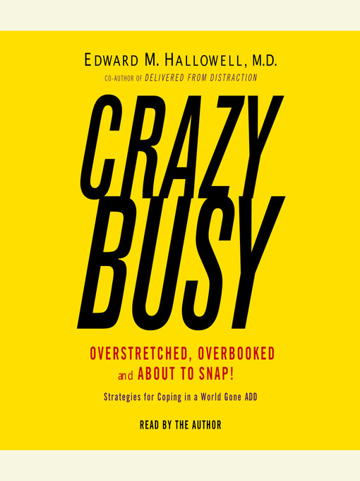 Title details for Crazybusy by Edward M. Hallowell, M.D. - Available